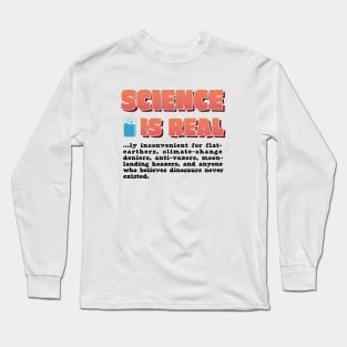 Science Is Real Long Sleeve T-Shirt